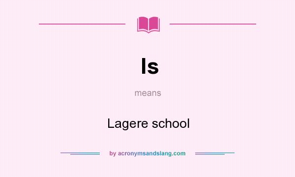 What does ls mean? It stands for Lagere school