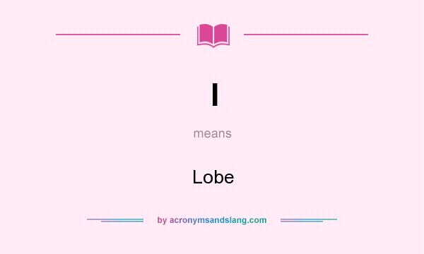What does l mean? It stands for Lobe