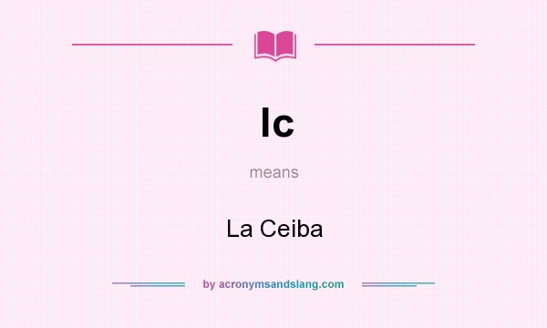 What does lc mean? It stands for La Ceiba