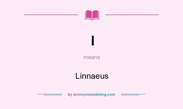 What does l mean? It stands for Linnaeus