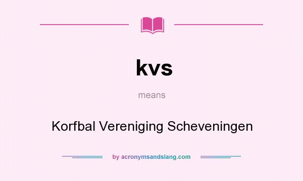 What does kvs mean? It stands for Korfbal Vereniging Scheveningen