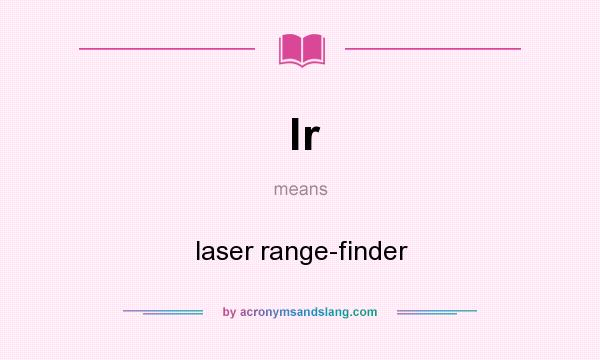 What does lr mean? It stands for laser range-finder