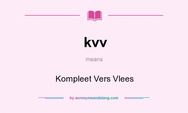 What does kvv mean? It stands for Kompleet Vers Vlees