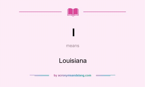 What does l mean? It stands for Louisiana