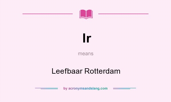 What does lr mean? It stands for Leefbaar Rotterdam