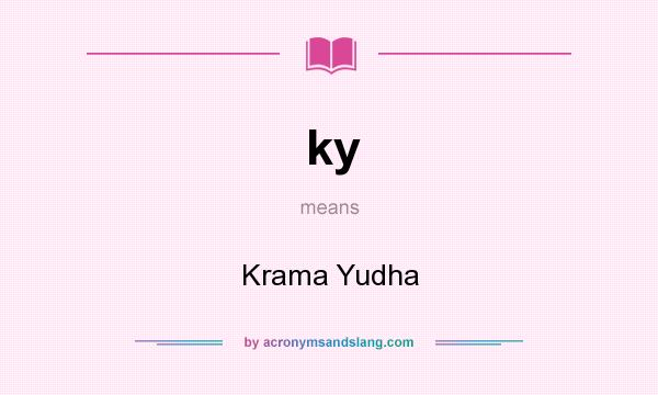 What does ky mean? It stands for Krama Yudha