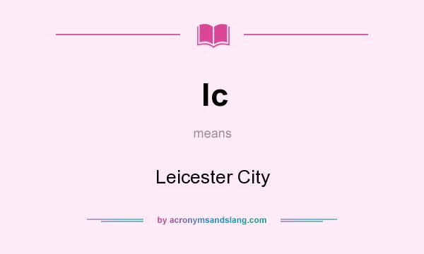 What does lc mean? It stands for Leicester City