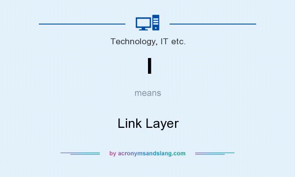 What does l mean? It stands for Link Layer