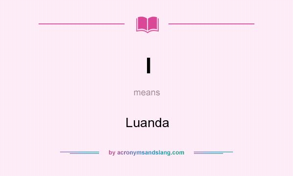 What does l mean? It stands for Luanda
