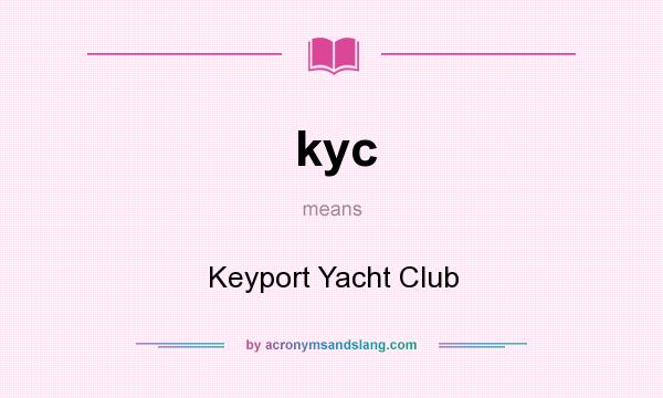 What does kyc mean? It stands for Keyport Yacht Club