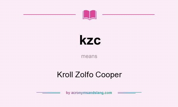 What does kzc mean? It stands for Kroll Zolfo Cooper
