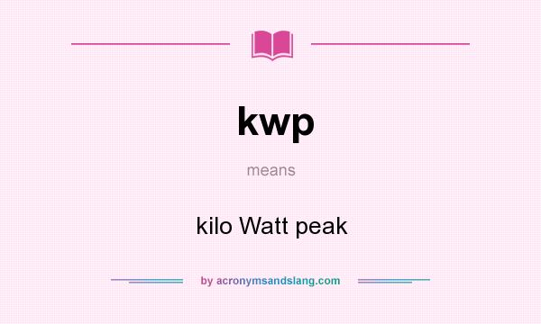 What does kwp mean? It stands for kilo Watt peak