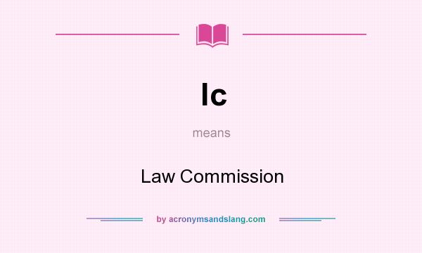 What does lc mean? It stands for Law Commission