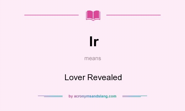 What does lr mean? It stands for Lover Revealed