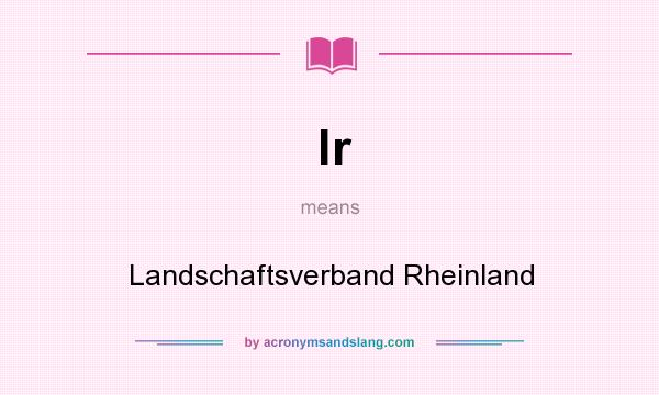 What does lr mean? It stands for Landschaftsverband Rheinland