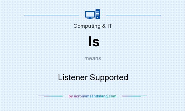 What does ls mean? It stands for Listener Supported
