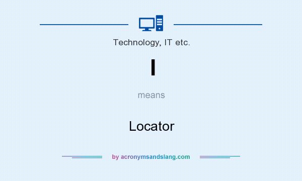 What does l mean? It stands for Locator