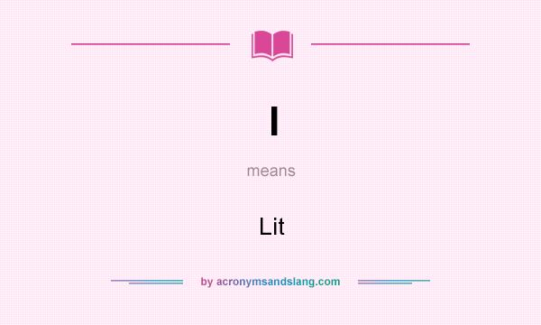 What does l mean? It stands for Lit