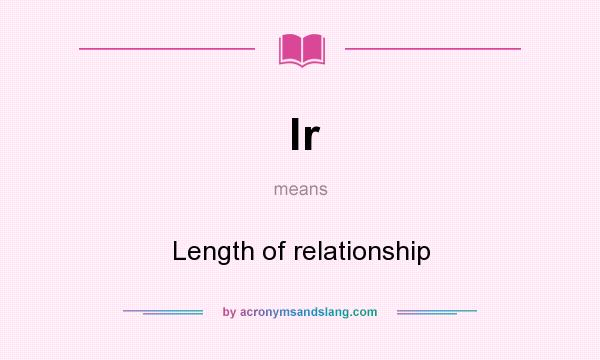 What does lr mean? It stands for Length of relationship