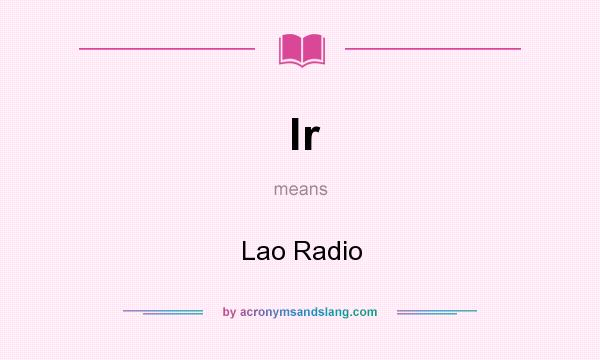 What does lr mean? It stands for Lao Radio