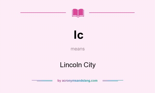 What does lc mean? It stands for Lincoln City