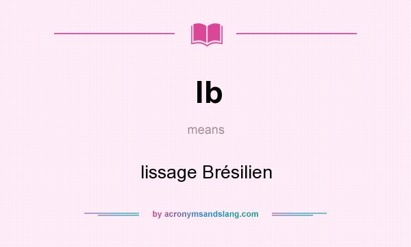 What does lb mean? It stands for lissage Brésilien