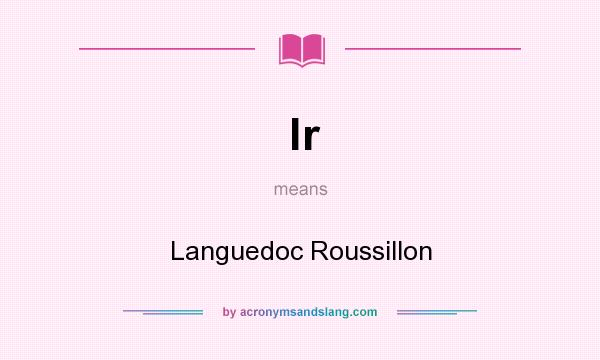 What does lr mean? It stands for Languedoc Roussillon