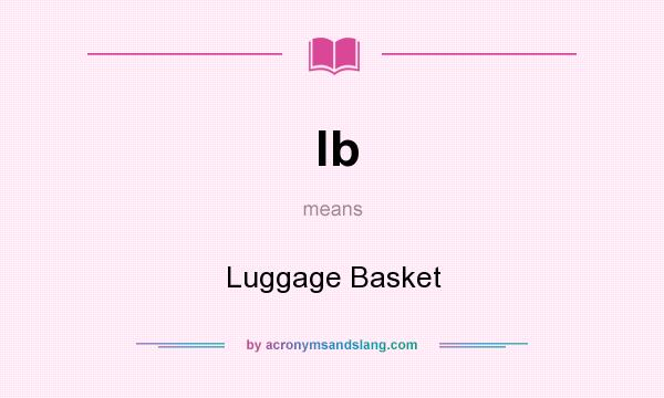 What does lb mean? It stands for Luggage Basket
