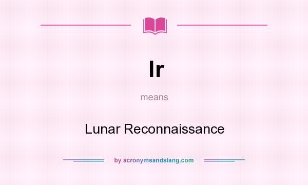 What does lr mean? It stands for Lunar Reconnaissance