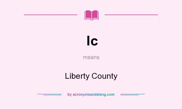 What does lc mean? It stands for Liberty County
