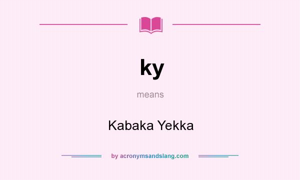 What does ky mean? It stands for Kabaka Yekka