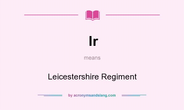 What does lr mean? It stands for Leicestershire Regiment