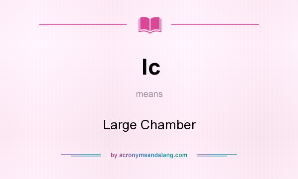 What does lc mean? It stands for Large Chamber