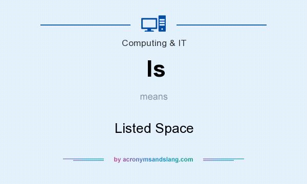 What does ls mean? It stands for Listed Space