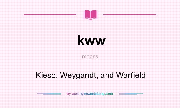 What does kww mean? It stands for Kieso, Weygandt, and Warfield