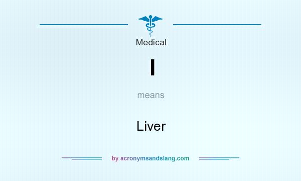 What does l mean? It stands for Liver