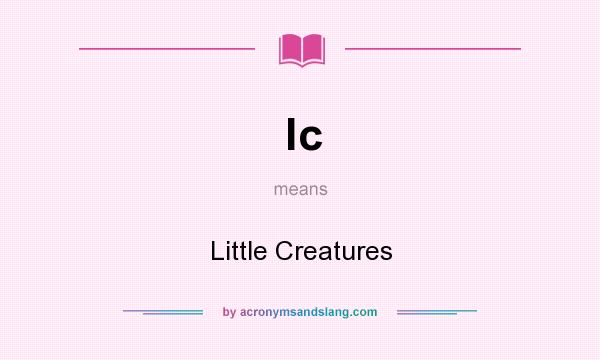 What does lc mean? It stands for Little Creatures