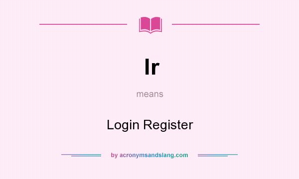 What does lr mean? It stands for Login Register