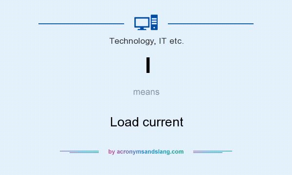 What does l mean? It stands for Load current