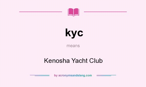 What does kyc mean? It stands for Kenosha Yacht Club