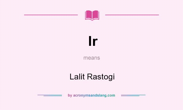 What does lr mean? It stands for Lalit Rastogi