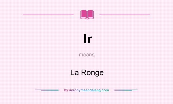 What does lr mean? It stands for La Ronge