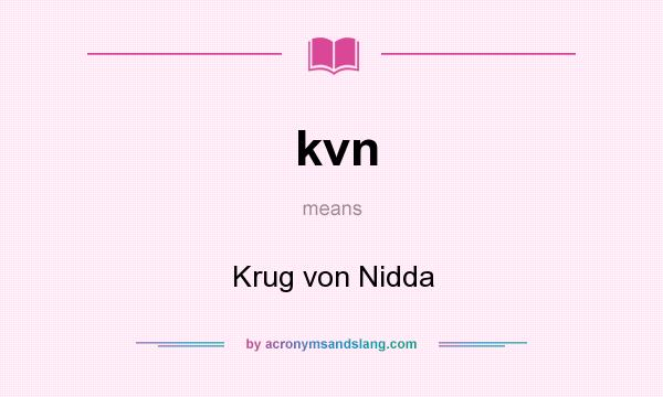 What does kvn mean? It stands for Krug von Nidda