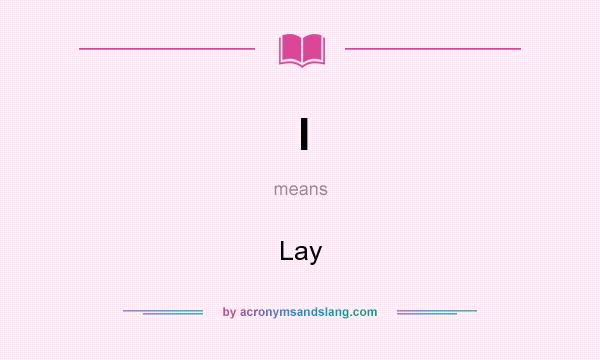 What does l mean? It stands for Lay