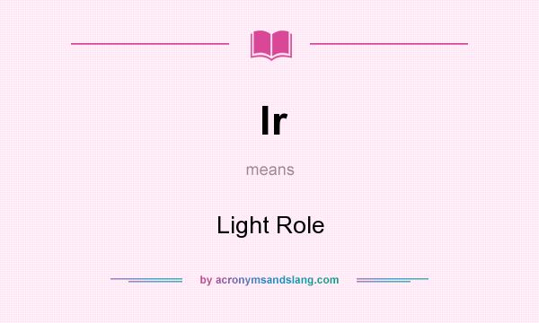 What does lr mean? It stands for Light Role