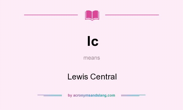 What does lc mean? It stands for Lewis Central