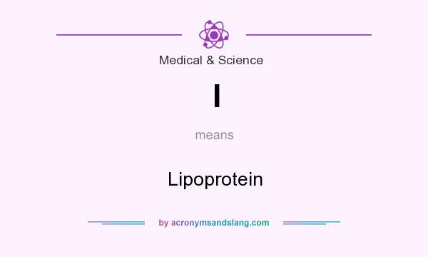 What does l mean? It stands for Lipoprotein