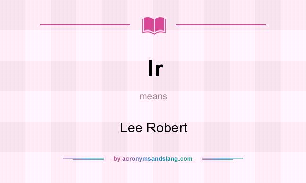 What does lr mean? It stands for Lee Robert