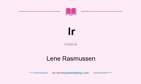 What does lr mean? It stands for Lene Rasmussen