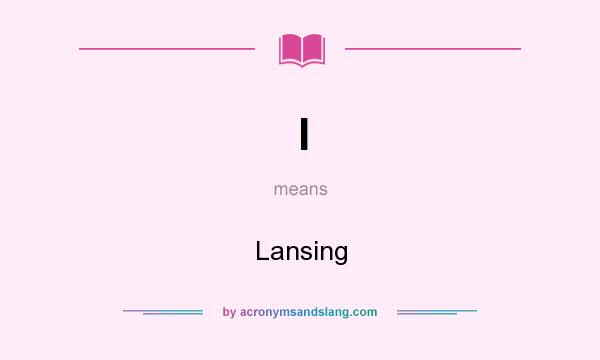 What does l mean? It stands for Lansing